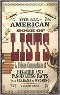 The All American Book of Lists: A Unique Compendium of Bizarre and Fascinating Facts from Alabama to Wyoming