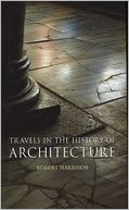 download Travels in the History of Architecture book