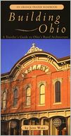 Building Ohio: A Traveler's Guide to Ohio's Rural Architecture V2
