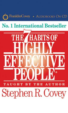 The 7 Habits of Highly Effective People