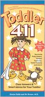 Toddler 411: Clear Answers and Smart Advice for Your Toddler