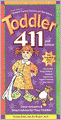 Toddler 411: Clear Answers and Smart Advice for Your Toddler