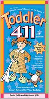 Toddler 411: Clear Answers and Smart Advice for Your Toddler
