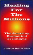 Healing For The Millions: The Amazing Dynamind Technique
