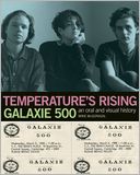 Temperature's Rising: An Oral History of Galaxie 500