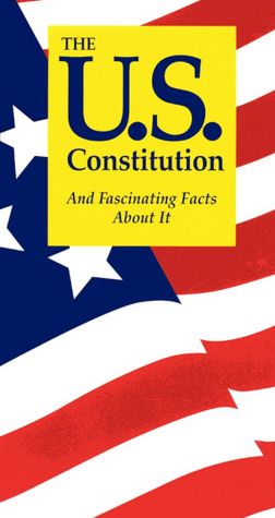 The U. S. Constitution and Fascinating Facts About It