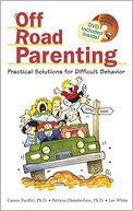 Off-Road Parenting: Practical Solutions for Difficult Behavior