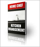 download Home Chef Kitchen Management - Buying Kitchen Equipment Tips And Tricks For To Help You Save Money book