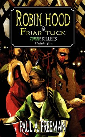 Robin Hood And Friar Tuck: Zombie Killers - A Canterbury Tale