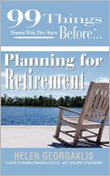 99 Things Women Wish They Knew Before Planning For Retirement