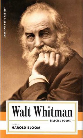 Walt Whitman: Selected Poems (American Poets Project)