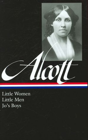 Louisa May Alcott: Little Women, Little Men, Jo's Boys