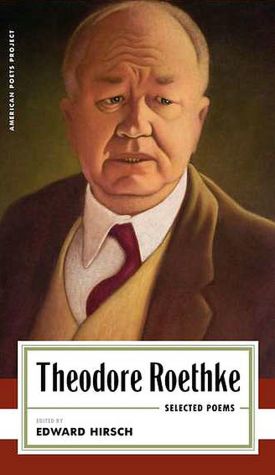 Theodore Roethke: Selected Peoms