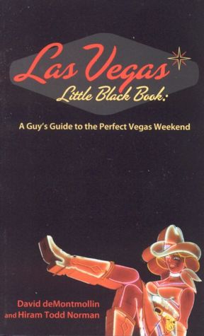 Las Vegas Little Black Book: A Guy's Guide to the Perfect Vegas Weekend