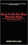 How To Be The Man Women Want