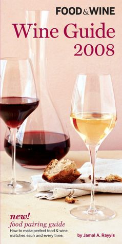 Food & Wine Magazine's Wine Guide 2008