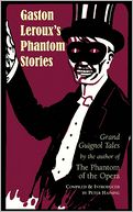Gaston Leroux's Phantom Stories
