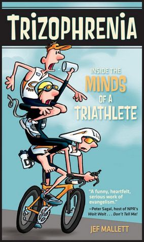 Trizophrenia: Inside the Minds of a Triathlete