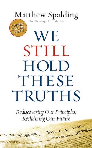 We Still Hold These Truths: Rediscovering Our Principles, Reclaiming Our Future