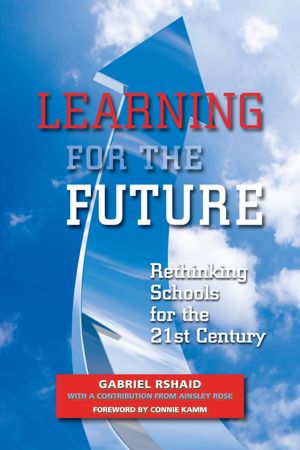 Learning for the Future: Rethinking Schools for the 21st Century