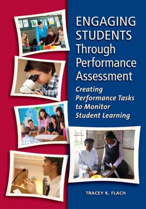 Engaging Students Through Performance Assessment: Creating Performance Tasks to Monitor Student Learning