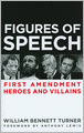Figures of Speech: First Amendment Heroes and Villains