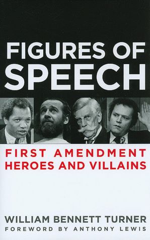 Figures of Speech: First Amendment Heroes and Villains