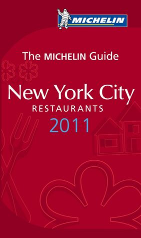 Michelin Guide New York City 2011: Restaurants & Hotels