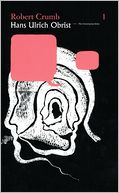 Hans-Ulrich Obrist and Robert Crumb: The Conversation Series