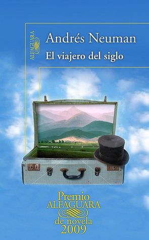 El viajero del siglo (Premio Alfaguara 2009)