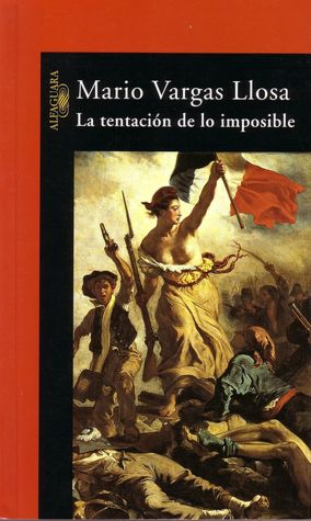La tentación de lo imposible (The Temptation of the Impossible: Victor Hugo and 
