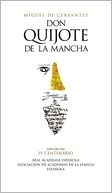 Don Quijote de la Mancha. Edición del IV centenario (The 400th Anniversary Edition)