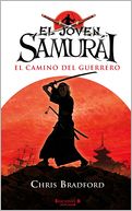 El camino del guerrero (The Way of the Warrior: Young Samurai Series #1)