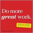Do More Great Work: Stop the Busywork. Start the Work That Matters.
