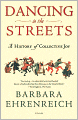 Dancing in the Streets: A History of Collective Joy