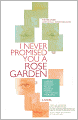 I Never Promised You a Rose Garden