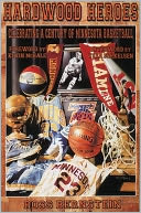 Hardwood Heroes: Celebrating a Century of Minnesota Basketball