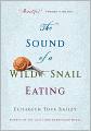 The Sound of a Wild Snail Eating: A True Story