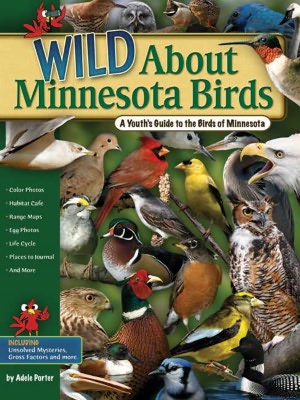 Wild about Minnesota Birds: A Youth's Guide to the Birds of Minnesota