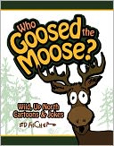 download Who Goosed the Moose? : Wild, up North Cartoons and Jokes book