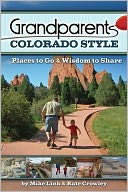 Grandparents Colorado Style: Places to Go & Wisdom to Share
