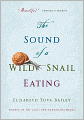 The Sound of a Wild Snail Eating: A True Story