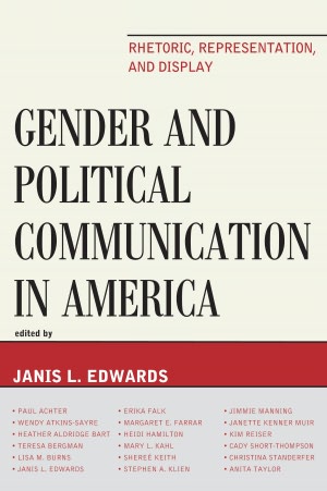 Gender and Political Communication in America: Rhetoric, Representation, and Display