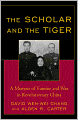The Scholar and the Tiger: A Memoir of Famine and War in Revolutionary China