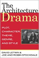 download The Architecture of Drama : Plot, Character, Theme, Genre and Style book