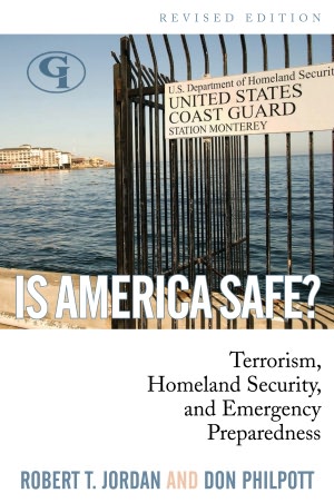 Is America Safe?: Terrorism, Homeland Security, and Emergency Preparedness