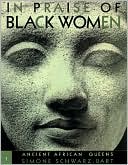 In Praise of Black Women: Ancient African Queens