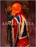 AngloMania: Tradition and Transgression in British Fashion