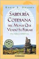 Sabiduria cotidiana del monje que Vendui su Ferrari