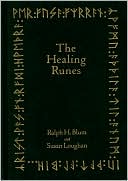 Healing Runes: Tools for the Recovery of Body, Mind, Heart, and Soul